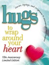 Hugs to Wrap Around Your Heart (eBook): 10th Anniversary Limited Edition